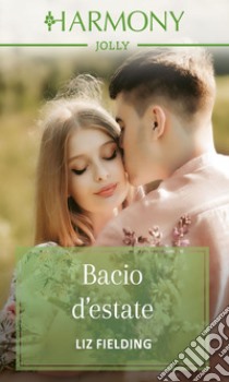 Bacio d'estate. E-book. Formato EPUB ebook di Liz Fielding