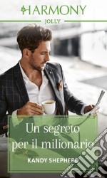 Un segreto per il milionario. E-book. Formato EPUB ebook