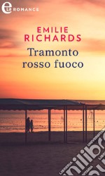 Tramonto rosso fuoco (eLit). E-book. Formato EPUB ebook