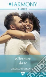 Ritornare da te. E-book. Formato EPUB ebook