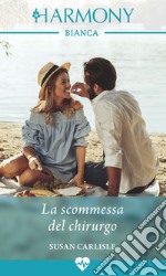 La scommessa del chirurgo. E-book. Formato EPUB ebook