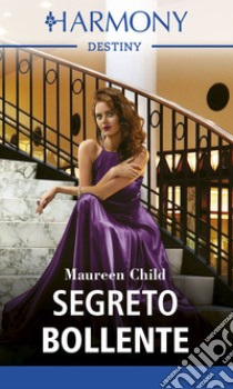 Segreto bollente. E-book. Formato EPUB ebook di Maureen Child