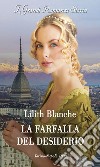  La farfalla del desiderio. E-book. Formato EPUB ebook di Lilith Blanche