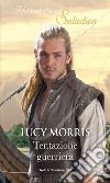 Tentazione guerriera. E-book. Formato EPUB ebook di Lucy Morris