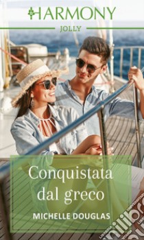 Conquistata dal greco. E-book. Formato EPUB ebook di Michelle Douglas