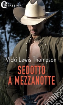 Sedotto a mezzanotte (eLit). E-book. Formato EPUB ebook di Vicki Lewis Thompson