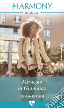 Miracolo in Giamaica. E-book. Formato EPUB ebook di Ann Mcintosh