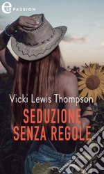 Seduzione senza regole (eLit). E-book. Formato EPUB ebook