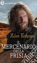 Il mercenario della Frisia (eLit). E-book. Formato EPUB ebook