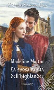 La sposa rapita dell'highlander. E-book. Formato EPUB ebook di Madeline Martin