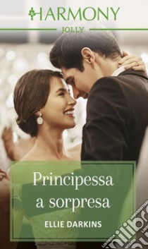 Principessa a sorpresa. E-book. Formato EPUB ebook di Ellie Darkins