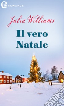 Il vero Natale (eLit). E-book. Formato EPUB ebook di Julia Williams