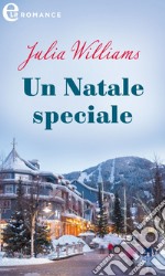 Un Natale speciale (eLit). E-book. Formato EPUB ebook