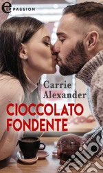 Cioccolato fondente (eLit). E-book. Formato EPUB ebook