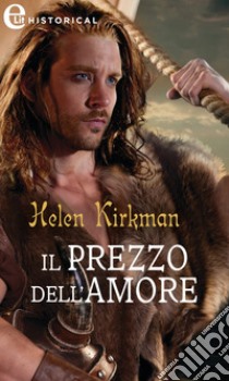 Il prezzo dell'amore (eLit). E-book. Formato EPUB ebook di Helen Kirkman