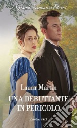 Una debuttante in pericolo. E-book. Formato EPUB