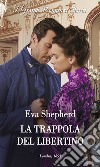 La trappola del libertino. E-book. Formato EPUB ebook di Eva Shepherd