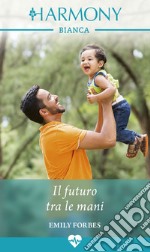 Il futuro tra le mani. E-book. Formato EPUB ebook