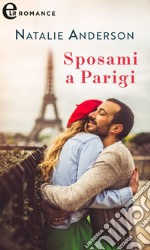 Sposami a Parigi (eLit). E-book. Formato EPUB ebook