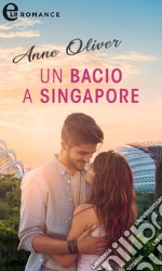 Un bacio a Singapore (eLit). E-book. Formato EPUB ebook