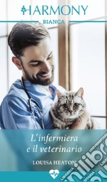 L'infermiera e il veterinario. E-book. Formato EPUB ebook