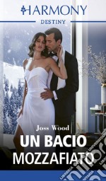 Un bacio mozzafiato. E-book. Formato EPUB ebook