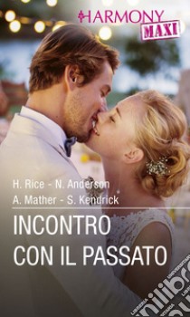 Incontro con il passato. E-book. Formato EPUB ebook di Heidi Rice