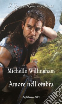 Amore nell'ombra. E-book. Formato EPUB ebook di Michelle Willingham