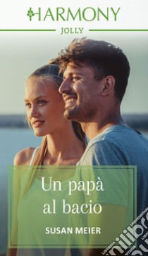 Un papà al bacio. E-book. Formato EPUB ebook di Susan Meier