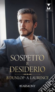 Sospetto e desiderio. E-book. Formato EPUB ebook di Barbara Dunlop