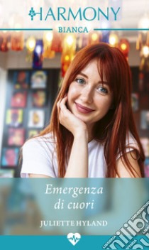 Emergenza di cuori. E-book. Formato EPUB ebook di Juliette Hyland