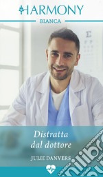 Distratta dal dottore. E-book. Formato EPUB ebook