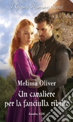 Un cavaliere per la fanciulla ribelle. E-book. Formato EPUB