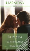 La regina americana. E-book. Formato EPUB ebook