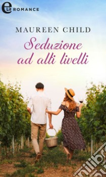 Seduzione ad alti livelli (eLit). E-book. Formato EPUB ebook di Maureen Child