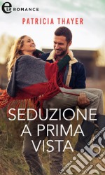 Seduzione a prima vista (eLit). E-book. Formato EPUB ebook