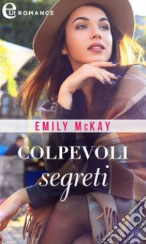 Colpevoli segreti (eLit). E-book. Formato EPUB ebook di Emily McKay