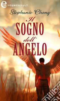 Il sogno dell'angelo (eLit). E-book. Formato EPUB ebook di Stephanie Chong