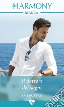 Il dottore dei sogni. E-book. Formato EPUB ebook di Amy Ruttan