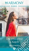 Una principessa a Napoli. E-book. Formato EPUB ebook di Becky Wicks