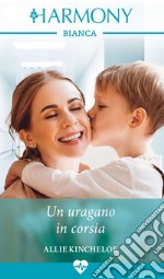 Un uragano in corsia. E-book. Formato EPUB