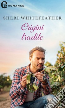 Origini tradite (eLit). E-book. Formato EPUB ebook di Sheri Whitefeather