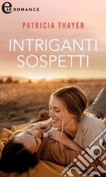 Intriganti sospetti (eLit). E-book. Formato EPUB ebook