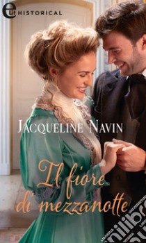 Il fiore di mezzanotte (eLit). E-book. Formato EPUB ebook di Jacqueline Navin