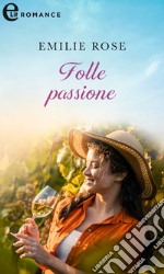 Folle passione (eLit). E-book. Formato EPUB ebook