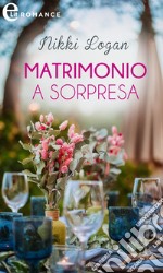 Matrimonio a sorpresa (eLit). E-book. Formato EPUB ebook