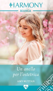 Un anello per l'ostetrica. E-book. Formato EPUB ebook di Amy Ruttan