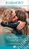 Una settimana con l'ex. E-book. Formato EPUB ebook