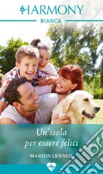 Un'isola per essere felici. E-book. Formato EPUB