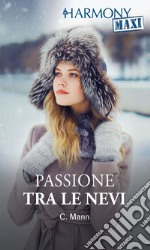 Passione tra le nevi. E-book. Formato EPUB ebook